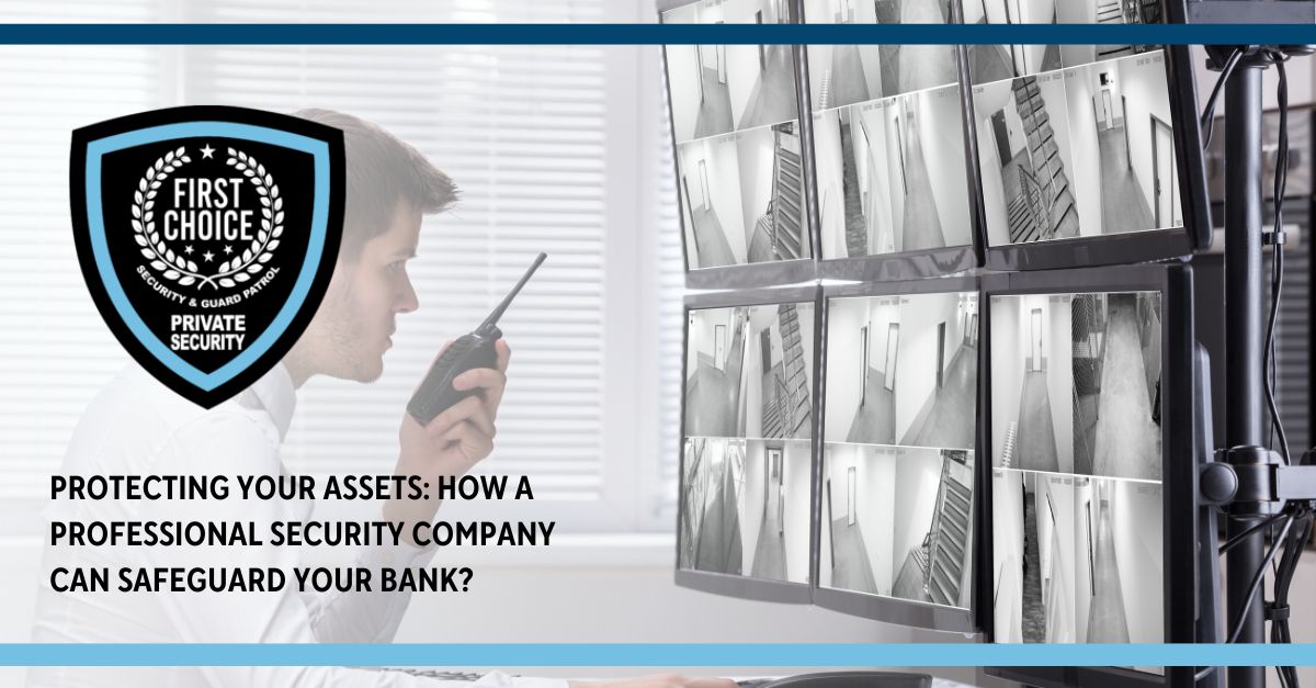 Protecting Your Assets  How a Professional Security Company Can Safeguard Your Bank