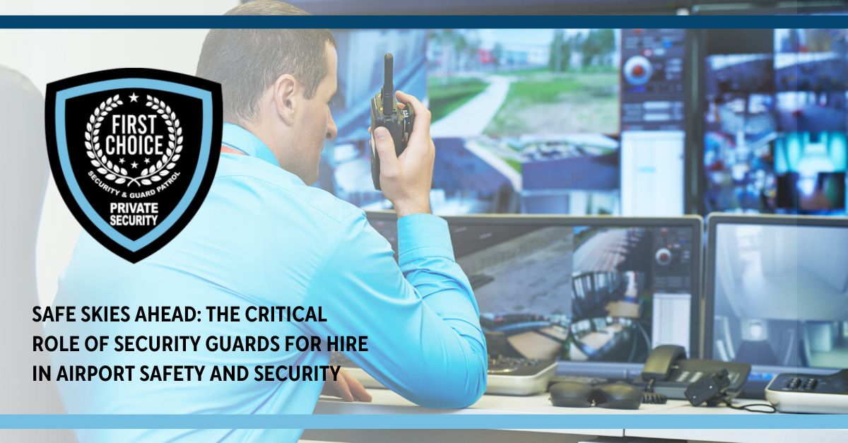 Safe Skies Ahead  The Critical Role of Security Guards for Hire in Airport Safety and Security